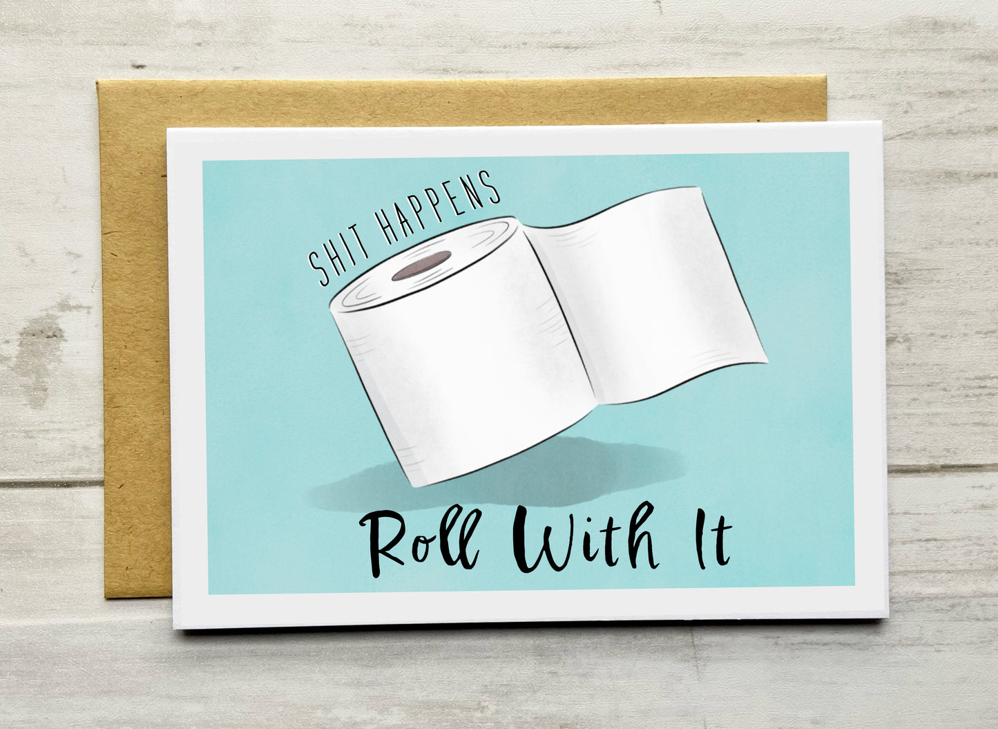 Shit Happens - Roll With It Notecard