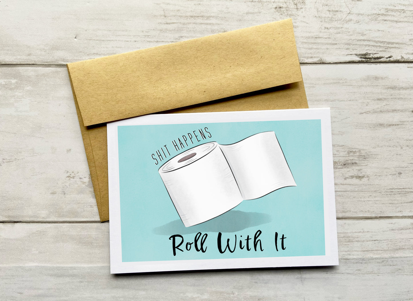 Shit Happens - Roll With It Notecard