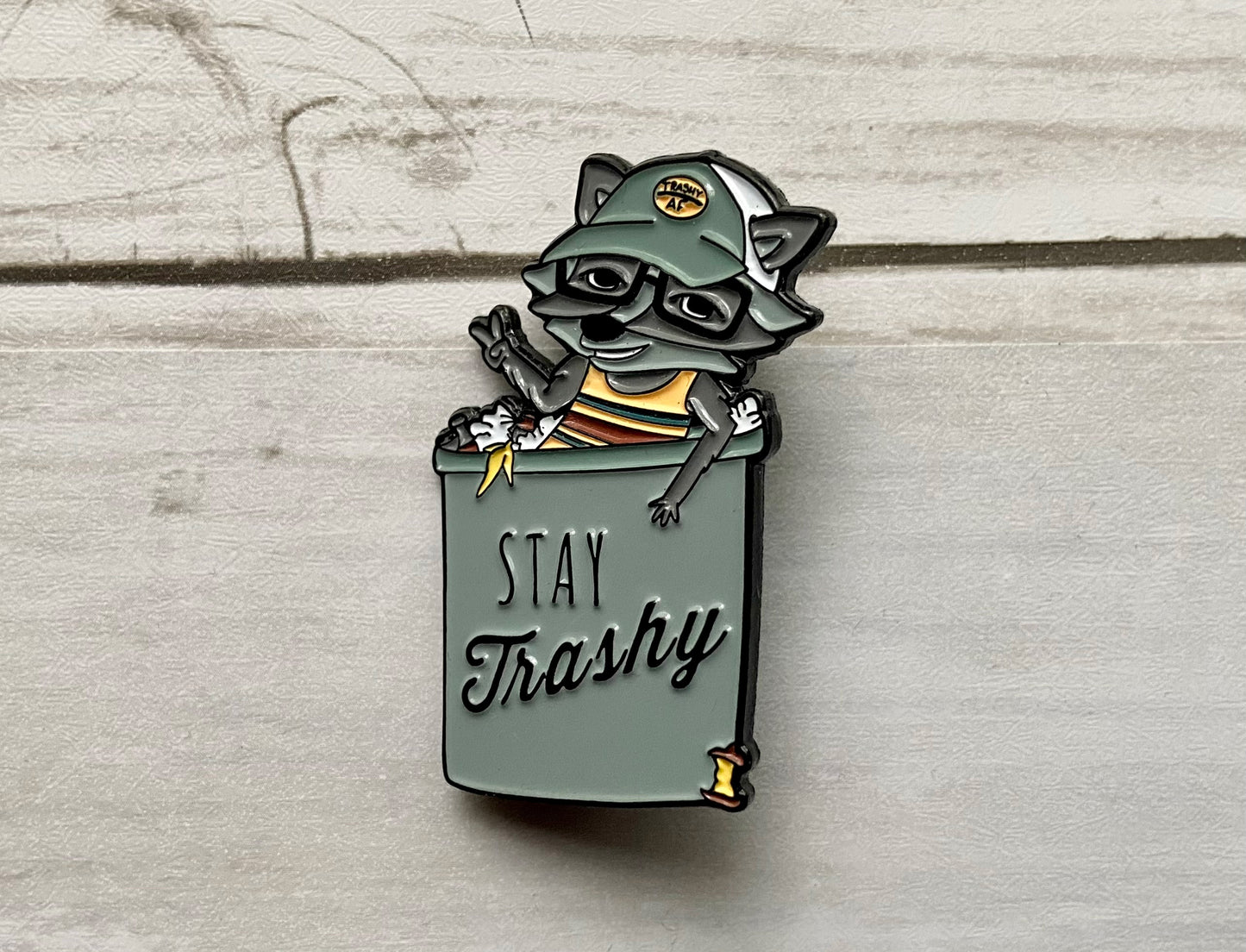 Stay Trashy Enamel Pin