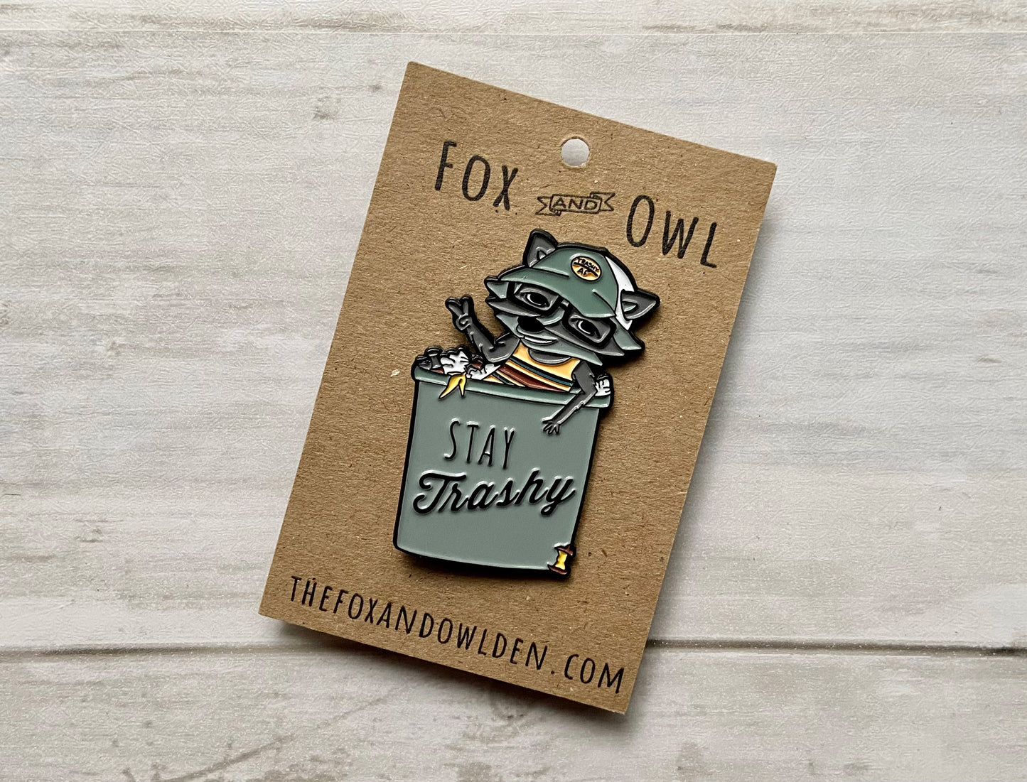 Stay Trashy Enamel Pin
