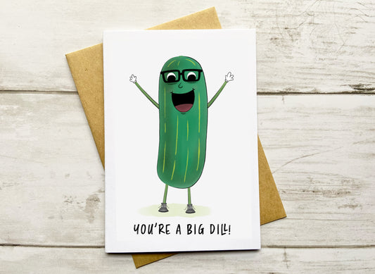 You're a Big Dill Notecard