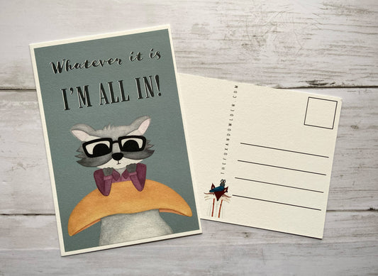 Whatever It is, I'm All In Postcard