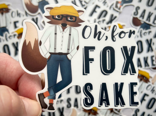 Oh, For Fox Sake Vinyl Sticker