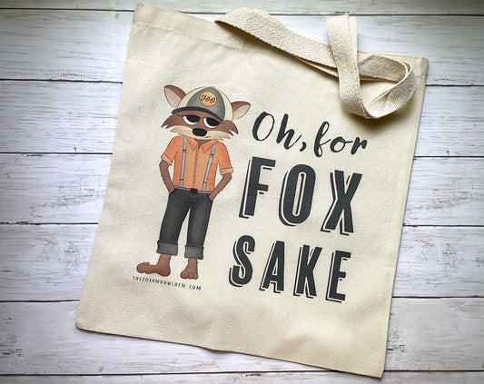Oh, For Fox Sake Tote Bag