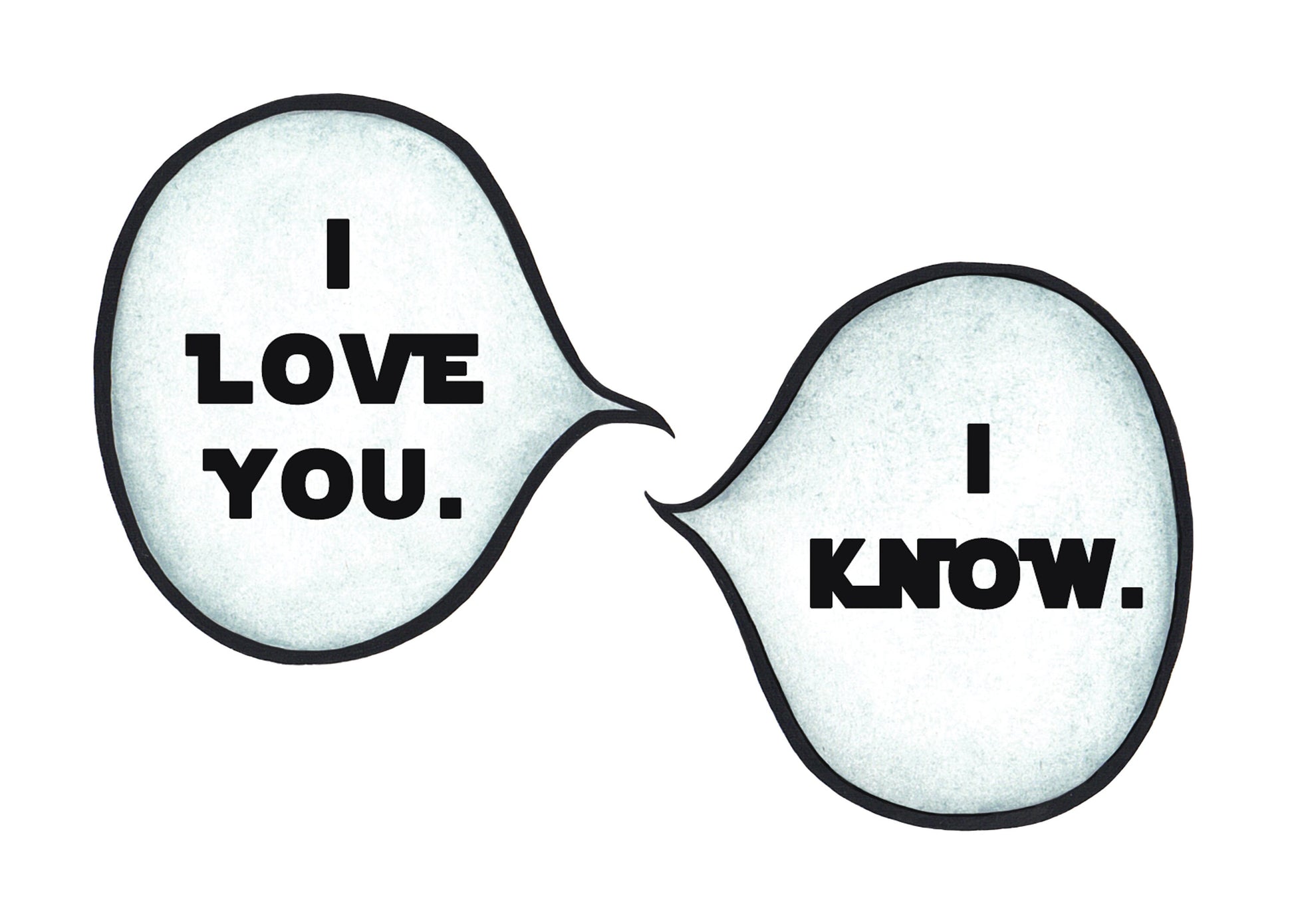 I Love You - I Know|Star Wars|Hand Painted Illustration|Geek